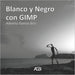 Blanco y Negro con GIMP by Alberto García Briz
