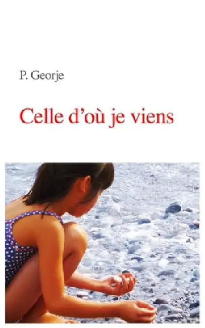 Celle d'où je viens by P. Georje