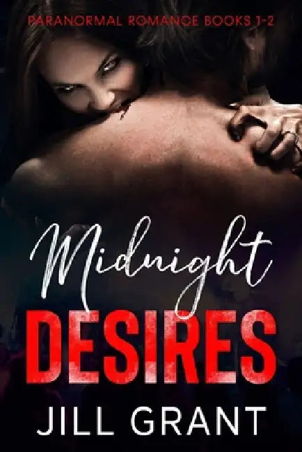 Midnight Desires: Paranormal Romance Books 1-2 by Jill Grant