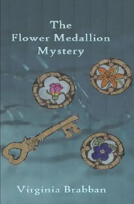 The Flower Medallion Mystery by Virginia Brabban