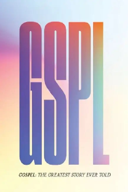 Gspl: Gospel: The Greatest Story Ever Told by Conor MacFarlane