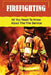 Firefighting: All You Need To Know About The Fire Service by Jonathon Ruple