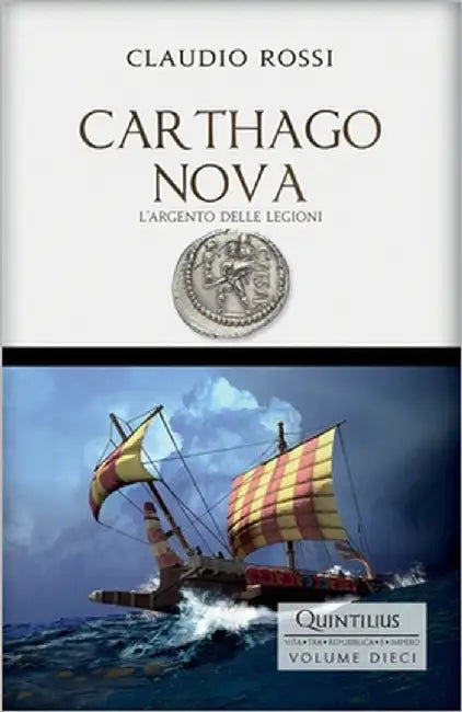 Carthago Nova: L'argento delle Legioni by Rossi, Claudio