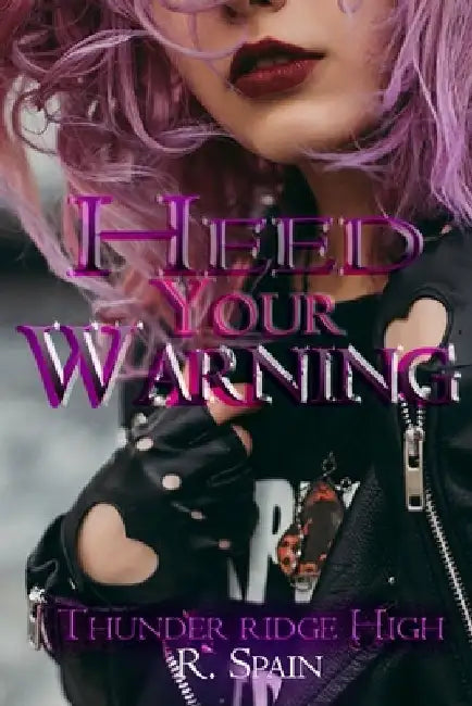 Heed Your Warning: Thunder Ridge High by R. Spain