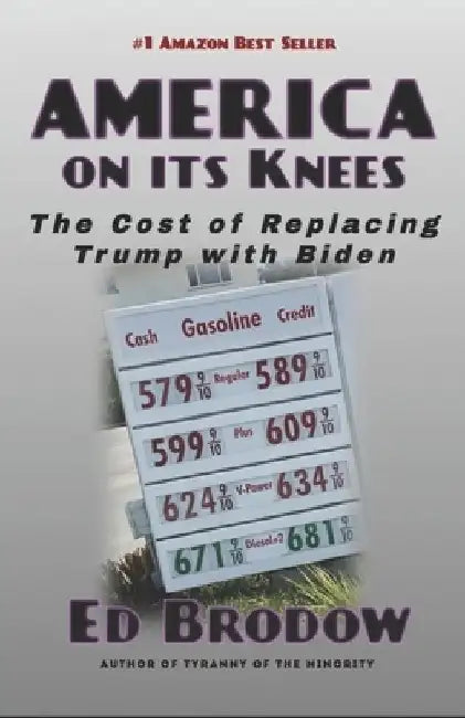 America on Its Knees: The Cost of Replacing Trump with Biden by Ed Brodow