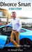 Divorce Smart. A Dad's Story: How I went from Half to Whole by Richard Wood
