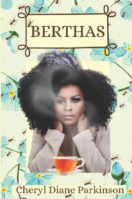Berthas by Cheryl Diane Parkinson