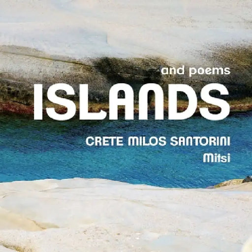 Islands and Poems: Crete Milos Santorini by Dashu Dashu