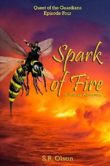 Spark of Fire: A Fantasy Adventure by S. R. Olson