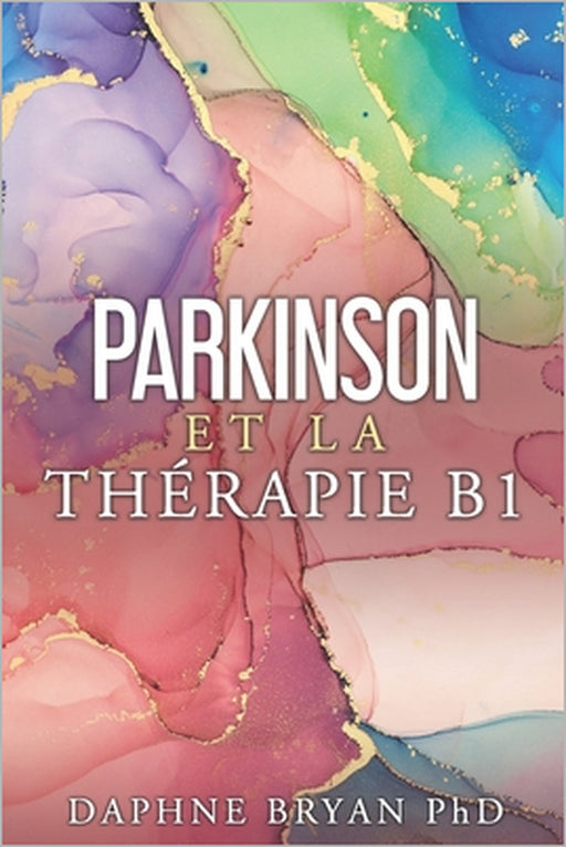Parkinson et la thérapie B1 by Jérôme Simonin Ma, Daphne Bryan