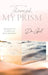 Through My Prism: Journey of a Clinical Psychiatrist by Dr Gul