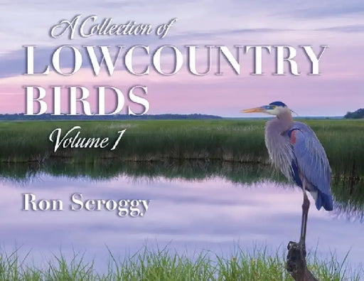 A Collection of Lowcountry Birds by Ron Scroggy