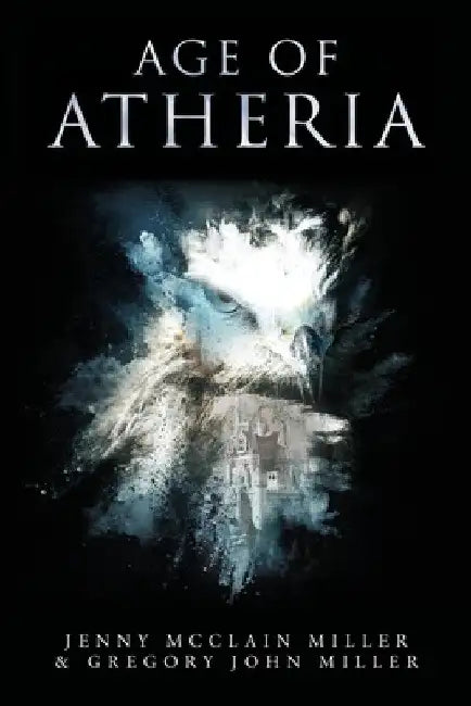 Age of Atheria by Jenny McClain Miller