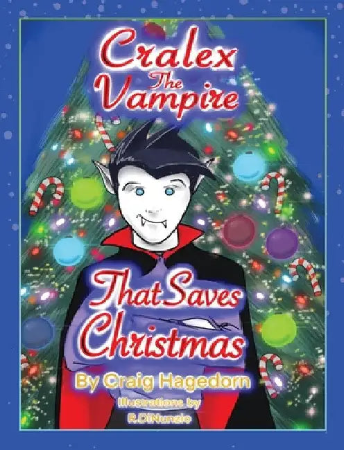 Cralex the Vampire That Saves Christmas by Craig Hagedorn