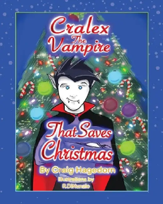 Cralex The Vampire That Saves Christmas by Craig Hagedorn
