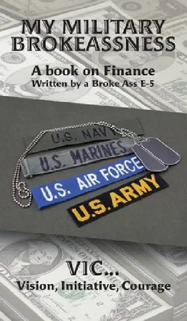 My Military Brokeassness by Initiative Courage Vic Vision