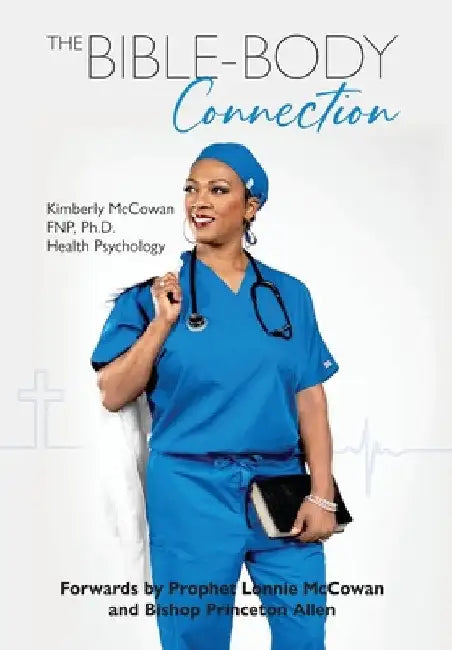 The Bible-Body Connection by Kimberly McCowan Fnp