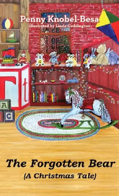 The Forgotten Bear: A Christmas Tale by Penny Knobel-Besa