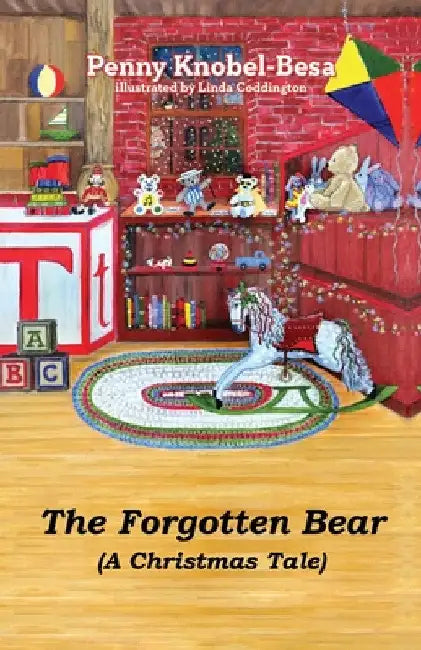 The Forgotten Bear: A Christmas Tale by Penny Knobel-Besa