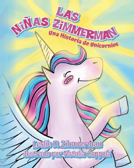 Las Ninas Zimmerman: Una Historia de Unicornios by Leslie Zimmerman