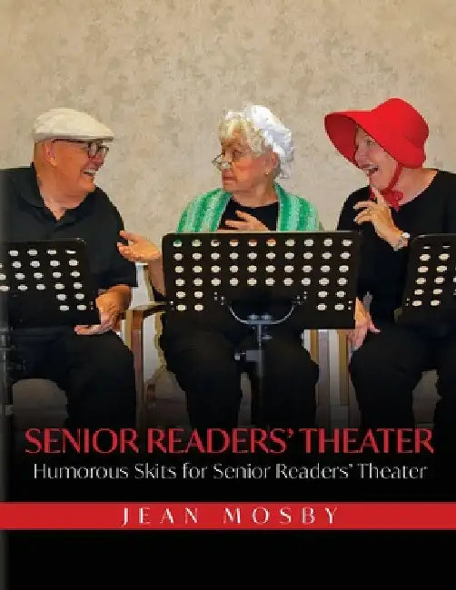 Senior Readers' Theater: Humorous Skits for Senior Readers' Theater by Jean Mosby