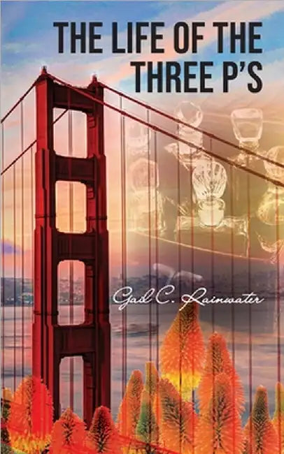 The Life of the Three P's by Gail C. Rainwater