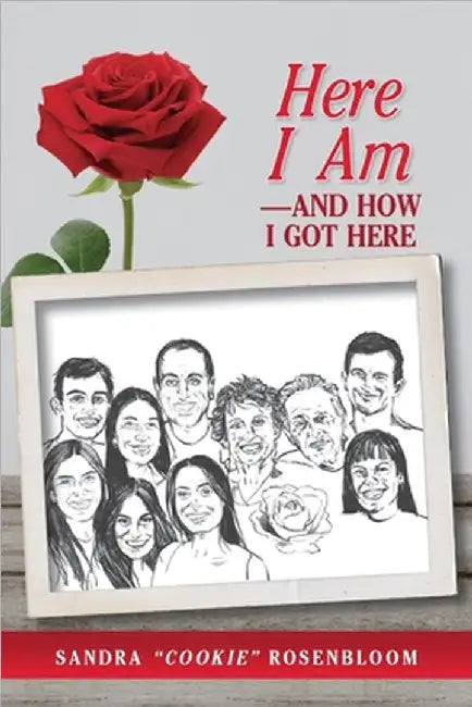 Here I Am-and How I Got Here by Sandra Cookie Rosenbloom
