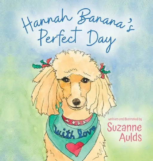 Hannah Banana's Perfect Day by Suzanne Aulds