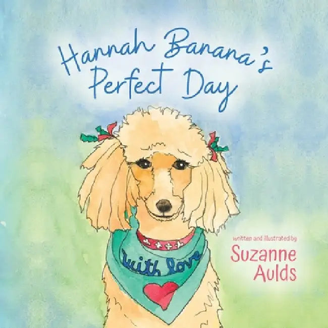 Hannah Banana's Perfect Day by Suzanne Aulds