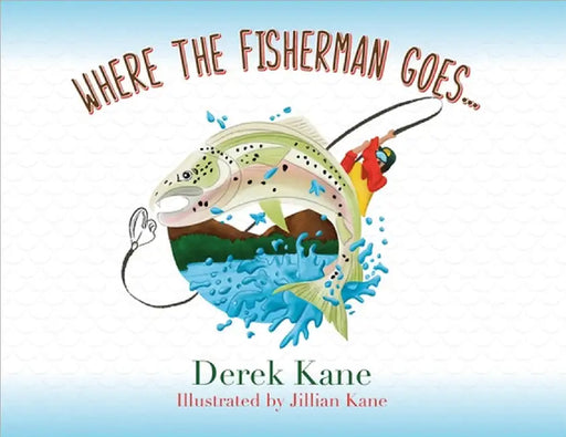 Where the fisherman goes... by Derek Kane
