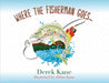 Where the fisherman goes... by Derek Kane