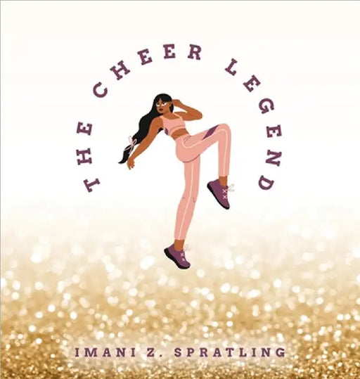 The Cheer Legend by Imani Z. Spratling