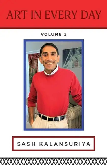 Art In Every Day: Volume II by Sash Kalansuriya