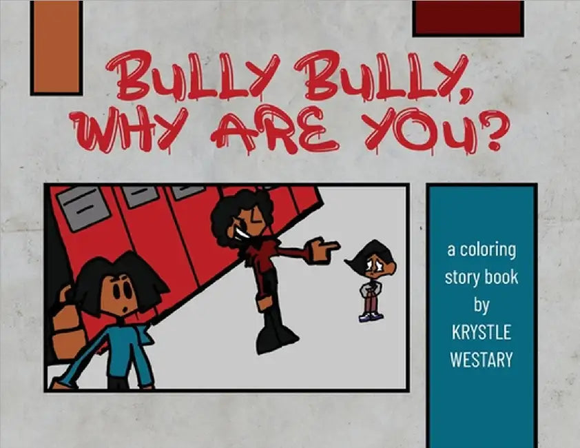 Bully Bully, Why Are You?: A coloring story book by Krystle Westary