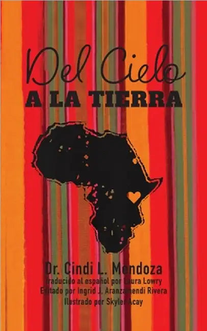 Del Cielo a la Tierra by Mendoza, Cindi L.