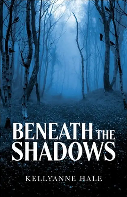 Beneath the Shadows by Hale, Kellyanne