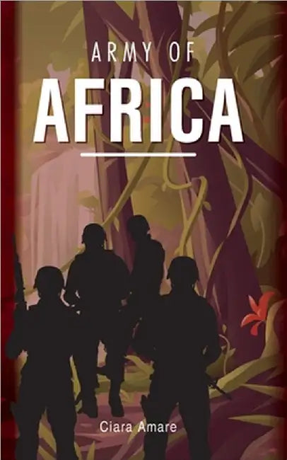 Army of Africa by Ciara Amare