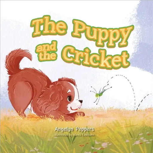 The Puppy and The Cricket by Angelyn Peppers
