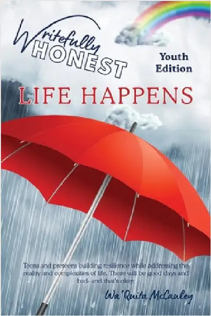 Writefully HONEST: Life Happens by McCauley, Wa'quita