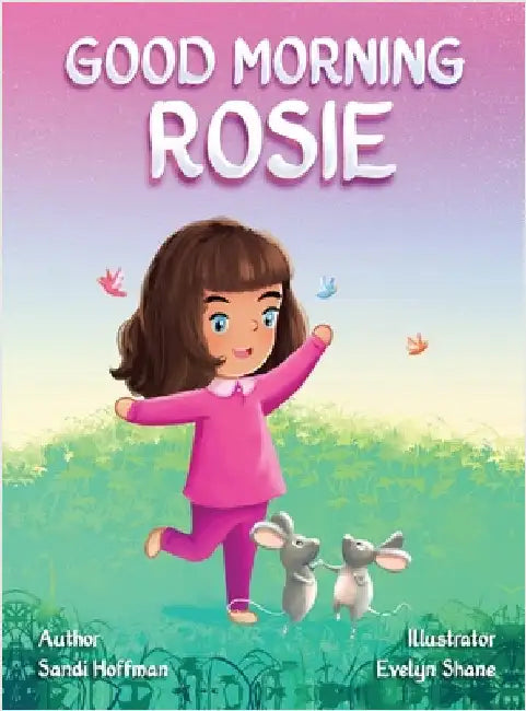 Good Morning Rosie by Sandi Hoffman