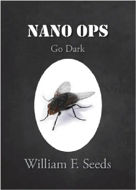 Nano Ops: Go Dark by William F. Seeds