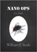 Nano Ops: Go Dark by William F. Seeds