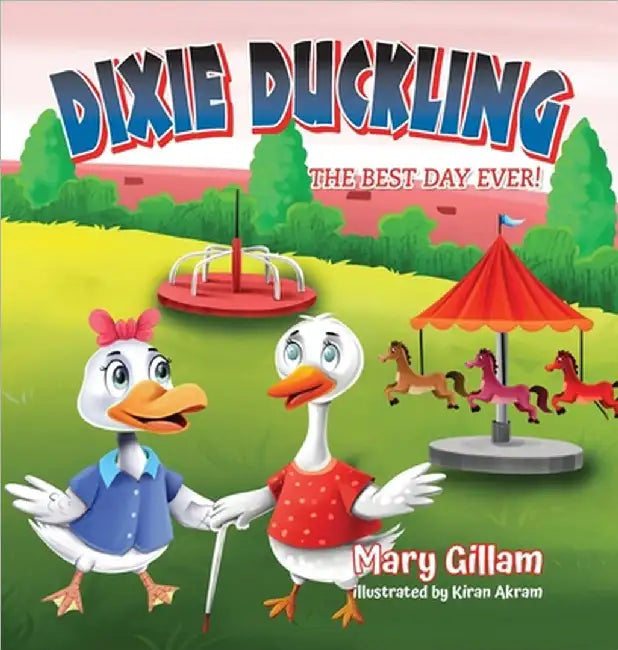 Dixie Duckling: The Best Day Ever! by Mary Gillam