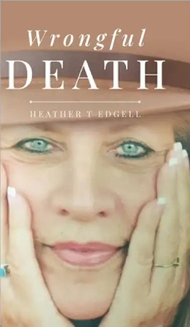 Wrongful Death by Heather T. Edgell