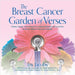 The Breast Cancer Garden of Verses: Poetry, Songs, and Artwork to Inspire Patients and Survivors to Bloom Where They Are Planted by Iris Jacobs, Jivesh Sharma, Bruce Hermann