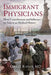 Immigrant Physicians: Their Contributions and Influence on American Medical History by Ghazi Rayan