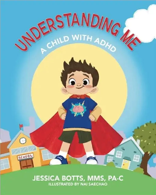 Understanding Me: A Child with ADHD by Mms Jessica Botts