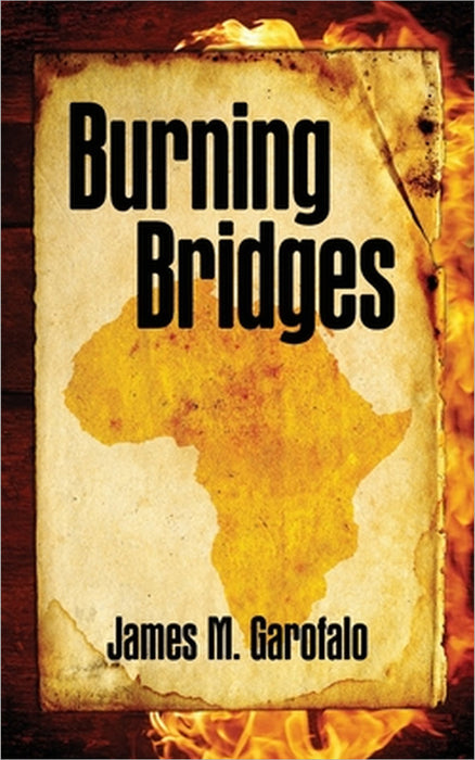 Burning Bridges by James M. Garofalo