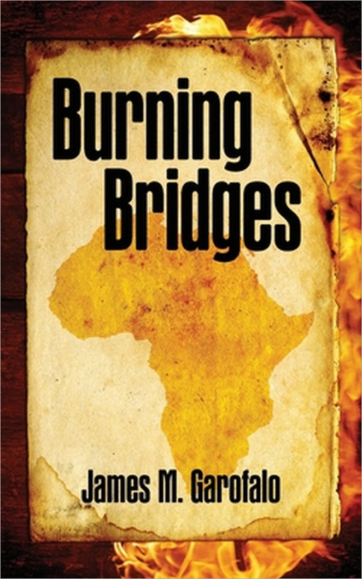 Burning Bridges by James M. Garofalo
