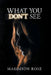 What You Don't See by Maddison Rose